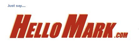 In order to say HELLO to MARK
           on the internet,
           all you need to remember to say is,

                   HelloMark.com
